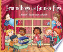 Groundhogs and Guinea Pigs: A Readers' Theater Script and Guide cover