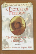 A Picture of Freedom: The Diary of Clotee, a Slave Girl cover