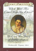 When Will This Cruel War Be Over? The Civil War Diary of Emma Simpson cover