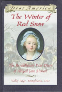 The Winter of Red Snow: The Revolutionary War Diary of Abigail Jane Stewart cover