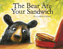 The Bear Ate Your Sandwich cover