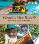 What's the Buzz? Keeping Bees in Flight cover