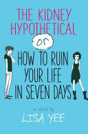 The Kidney Hypothetical: Or How to Ruin Your Life in Seven Days cover