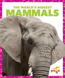 The World's Biggest Mammals cover