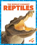 The World's Biggest Reptiles cover