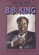 Every Day I Sing the Blues: The Story of B.B. King cover