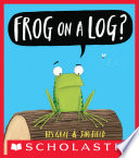 Frog on a Log? cover