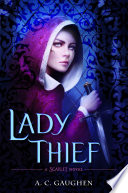 Lady Thief: A Scarlet Novel cover