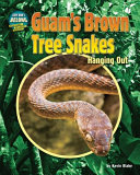 Guam's Brown Tree Snakes: Hanging Out cover