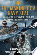 The Making of a Navy SEAL: My Story of Surviving the Toughest Challenge and Training the Best cover