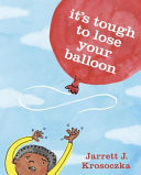 It's Tough to Lose Your Balloon cover