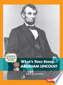 What's Your Story, Abraham Lincoln? cover