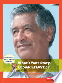 What's Your Story, Cesar Chavez? cover