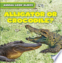 Alligator or Crocodile? cover