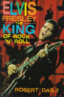 Elvis Presley: The King of Rock 'N' Roll cover