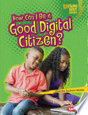 How Can I Be a Good Digital Citizen? cover