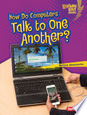 How Do Computers Talk to One Another? cover