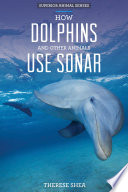 How Dolpins and Other Animals Use Sonar cover
