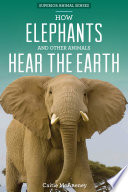 How Elephants and Other Animals Hear the Earth cover