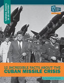 12 Incredible Facts about the Cuban Missile Crisis cover
