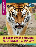 12 Super-Strong Animals You Need to Know cover