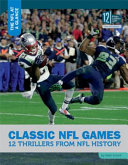 Classic NFL Games: 12 Thrillers from NFL History cover