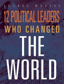 12 Political Leaders Who Changed the World cover