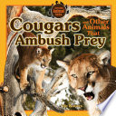 Cougars and Other Animals That Ambush Prey cover