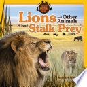 Lions and Other Animals That Stalk Prey cover