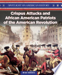 Crispus Attucks and African American Patriots of the American Revolution cover