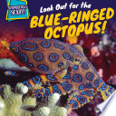 Look Out for the Blue-Ringed Octopus! cover