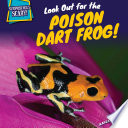 Look Out for the Poison Dart Frog! cover