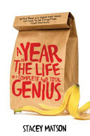 A Year in the Life of a Complete and Total Genius cover