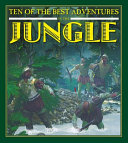 Ten of the Best Adventures in the Jungle cover