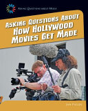 Asking Questions About How Hollywood Movies Get Made cover