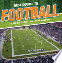 First Source to Football: Rules, Equipment, and Key Playing Tips cover