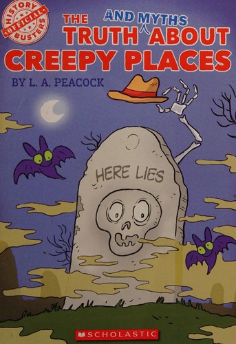 The Truth and Myths About Creepy Places cover