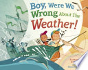 Boy, Were We Wrong About the Weather! cover