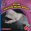 Discover Beluga Whales cover