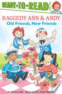 Raggedy Ann & Andy: Old Friends, New Friends cover
