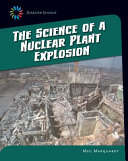 The Science of a Nuclear Plant Explosion cover
