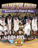 Ruling the Court: Basketball's Biggest Wins cover