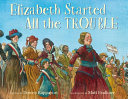 Elizabeth Started All the Trouble cover