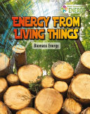 Energy from Living Things: Biomass Energy cover