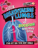 Your Breathtaking Lungs and Rocking Respiratory System cover