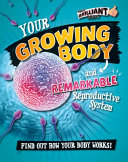 Your Growing Body and Remarkable Reproductive System cover
