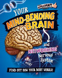 Your Mind-Bending Brain and Networking Nervous System cover