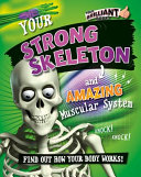Your Strong Skeleton and Amazing Muscular System cover