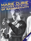 Marie Curie Advances the Study of Radioactivity cover