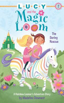 Lucy and the Magic Loom: The Daring Rescue cover